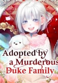 Adopted by a Murderous Duke Family – Image 1