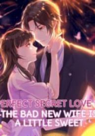 Perfect Secret Love: The Bad New Wife is a Little Sweet – Image 1